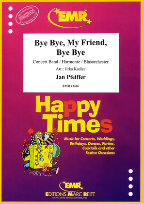 Book cover for Bye Bye, My Friend, Bye Bye
