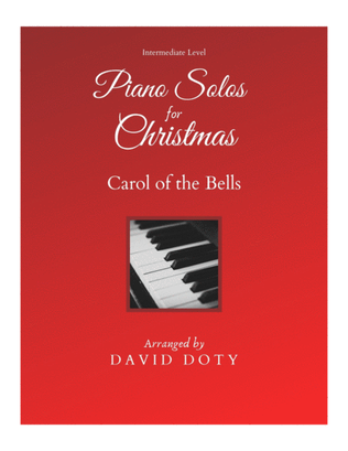 Carol of the Bells Arranged for Solo Piano Intermediate Level