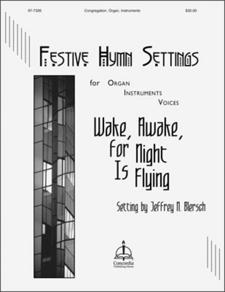 Wake, Awake, for Night Is Flying, Festive Hymn Settings for Organ, Instruments & Voices: image number null