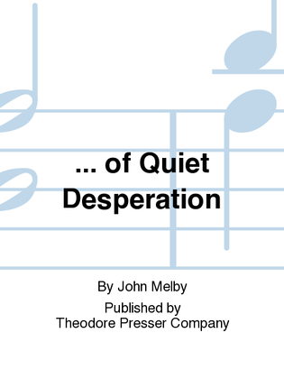 ... of Quiet Desperation