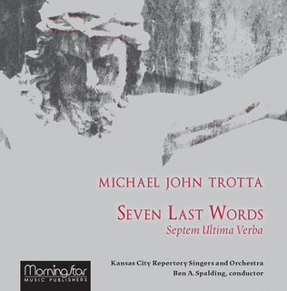 Seven Last Words (Septem Ultima Verba) (CD Recording)