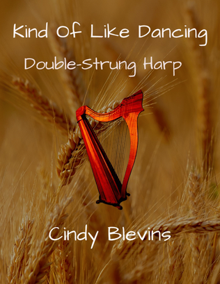 Kind Of Like Dancing, original solo for double-strung harp