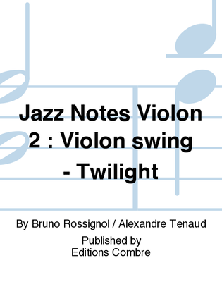 Jazz Notes Violon 2: Violon swing - Twilight