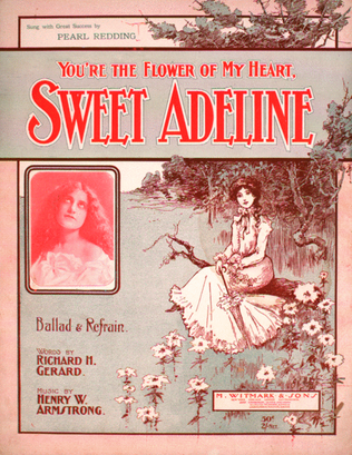 You're the Flower of My Heart, Sweet Adeline. Ballad & Refrain