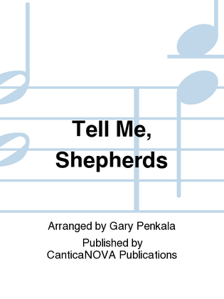Tell Me, Shepherds
