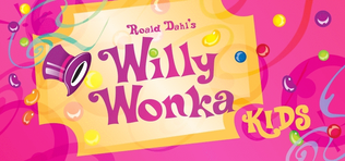 Roald Dahl's Willy Wonka KIDS