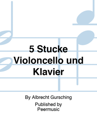 Book cover for 5 Stücke Violoncello und Klavier