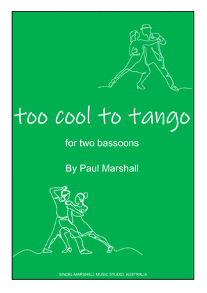 Too Cool To Tango - Bassoon duet