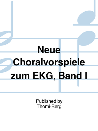 Book cover for Neue Choralvorspiele zum EKG, Band I