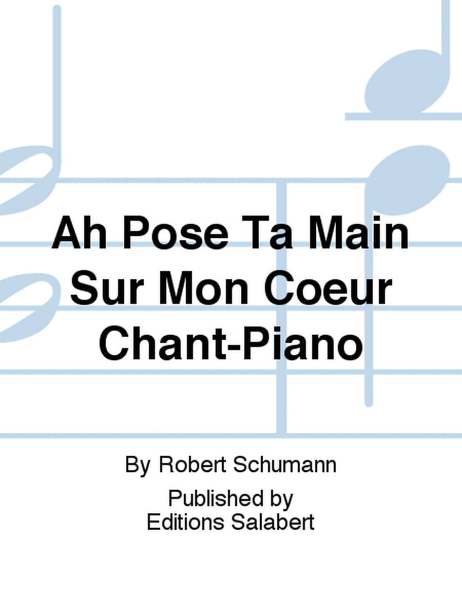 Ah Pose Ta Main Sur Mon Coeur Chant-Piano