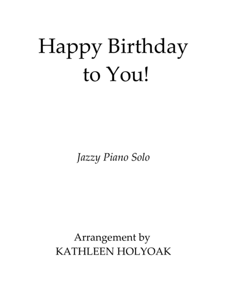 Happy Birthday to You! (Piano solo) arranged by Kathleen Holyoak image number null