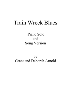 Train Wreck Blues (with Bonus Song Version)
