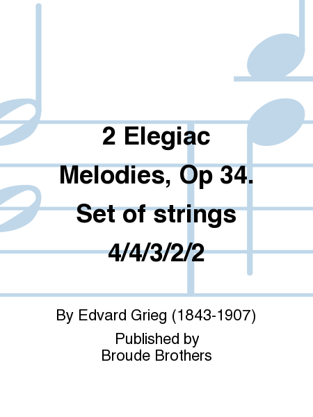 2 Elegiac Melodies, Op 34. Set of strings 4/4/3/2/2