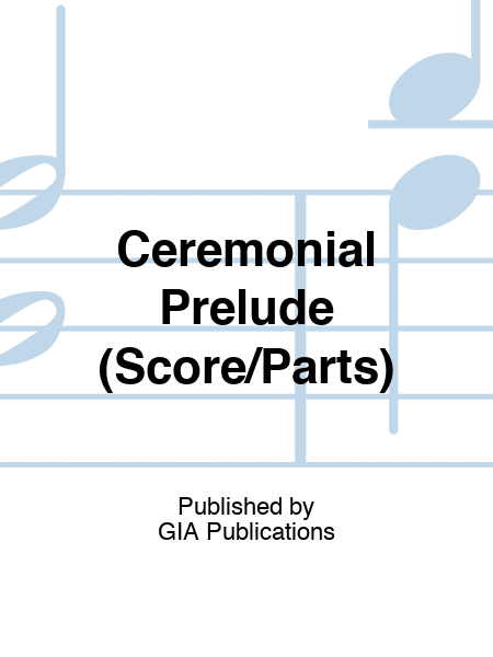 Ceremonial Prelude (Score/Parts)