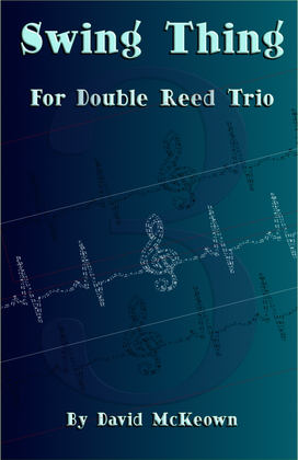 Book cover for Swing Thing, a jazz piece for Double Reed Trio