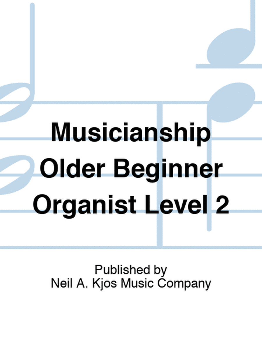 Musicianship Older Beginner Organist Level 2
