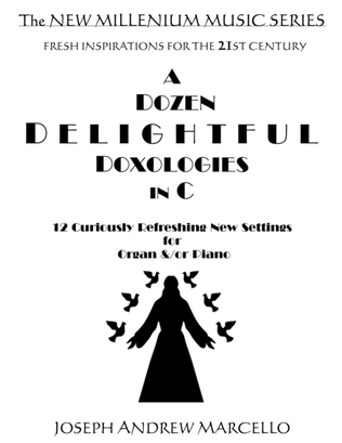 Book cover for A Dozen Delightful Doxologies in C, for Organ &/or Piano