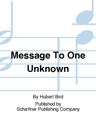 Message To One Unknown