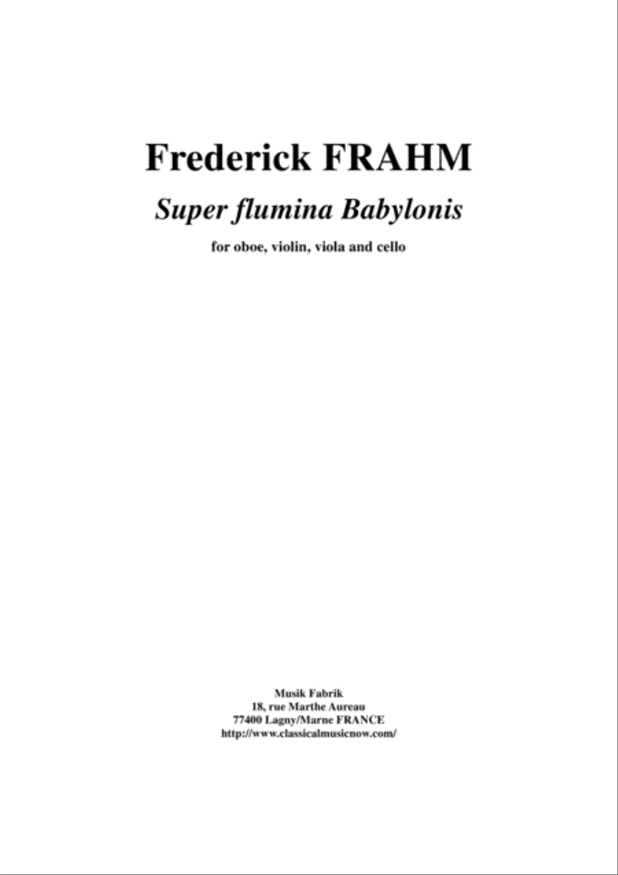 Frederick Frahm: Super flumina Babylonis for Oboe, Violon, Viola and Cello