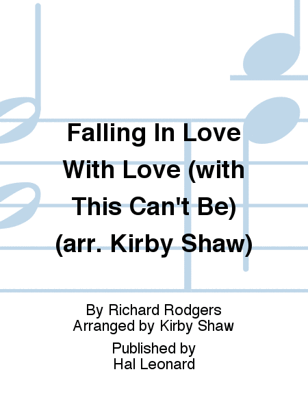 Falling In Love With Love (with This Can't Be) (arr. Kirby Shaw) image number null