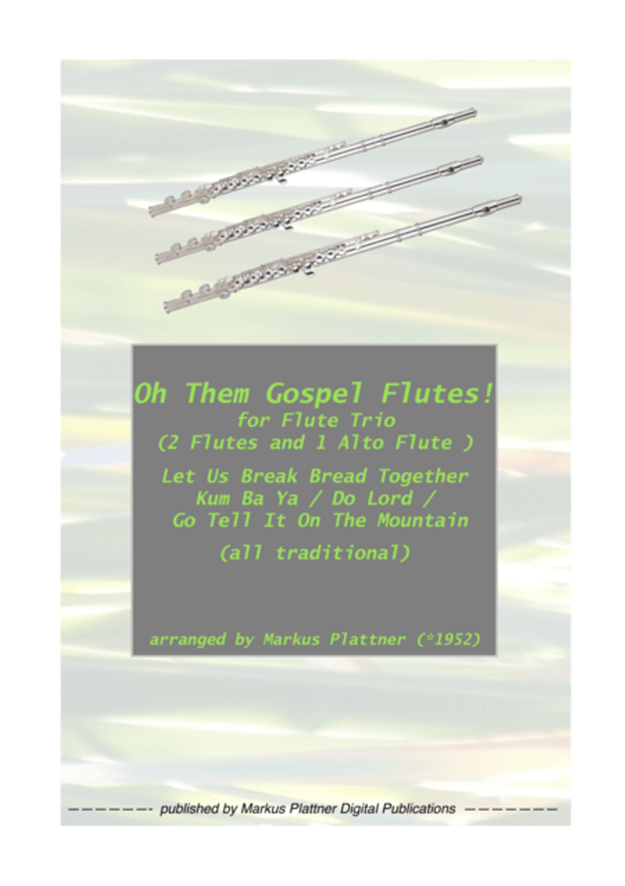 ‘Oh Them Gospel Flutes’ for Flute Trio (2 flutes and alto flute) Flute Trio scores gallery preview page 1