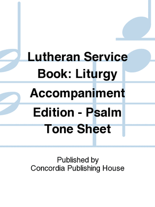 Lutheran Service Book: Liturgy Accompaniment Edition-Psalm Tone Sheet