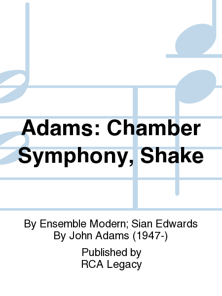 Adams: Chamber Symphony, Shake