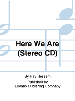 Here We Are (Stereo CD)