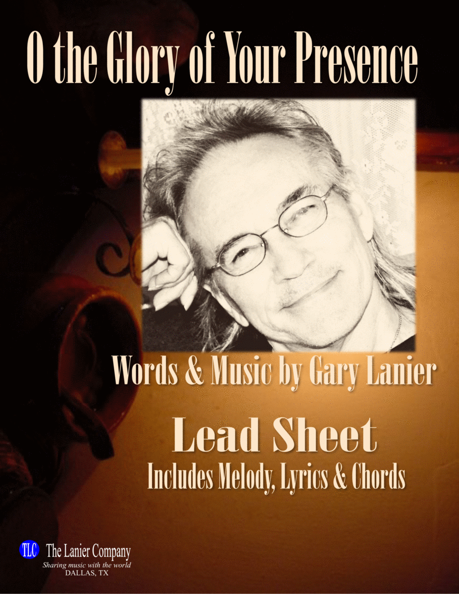 O THE GLORY OF YOUR PRESENCE, Lead Sheet for Worship (Includes Melody, Lyrics & Chords) image number null