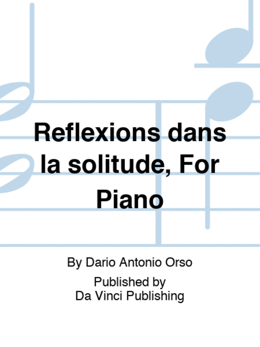 Réflexions dans la solitude, For Piano