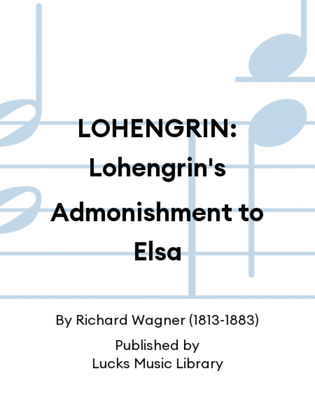 Book cover for LOHENGRIN: Lohengrin's Admonishment to Elsa