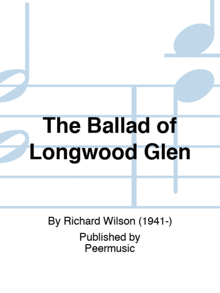 The Ballad of Longwood Glen