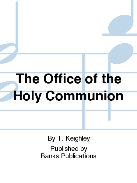 The Office of the Holy Communion