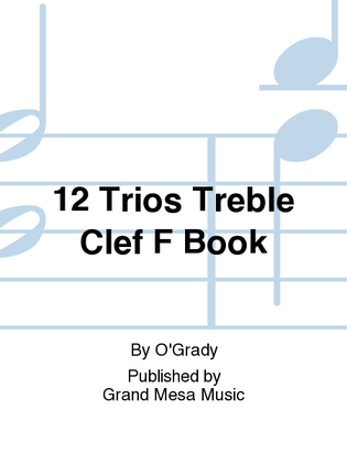 12 Trios Treble Clef F Book