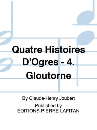 Quatre Histoires D'Ogres - 4. Gloutorne