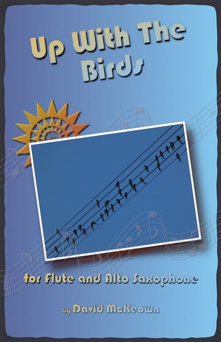 Up With The Birds, for Flute and Alto Saxophone Duet