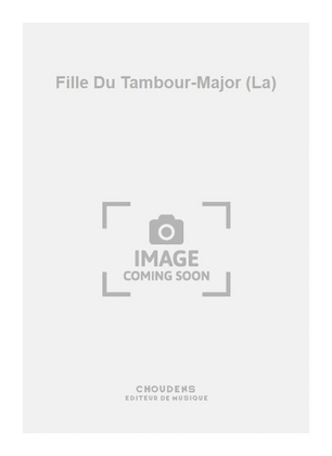 Fille Du Tambour-Major (La)