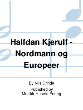 Halfdan Kjerulf - Nordmann og Europeer