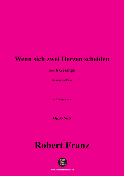 R. Franz-Wenn sich zwei Herzen scheiden,in f sharp minor,Op.35 No.5