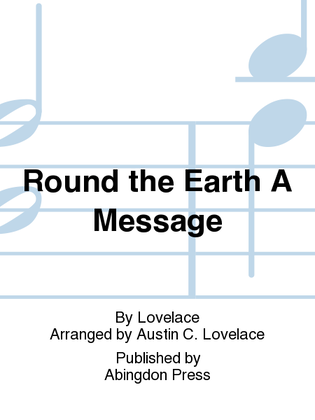 Round The Earth A Message