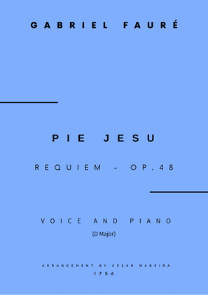 Pie Jesu (Requiem, Op.48) - Voice and Piano - D Major (Full Score and Parts)