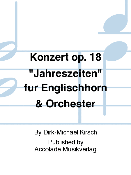 Konzert op. 18 "Jahreszeiten" fur Englischhorn & Orchester