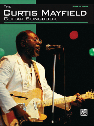 Book cover for The Curtis Mayfield Guitar Songbook
