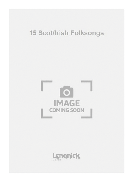15 Scot/Irish Folksongs