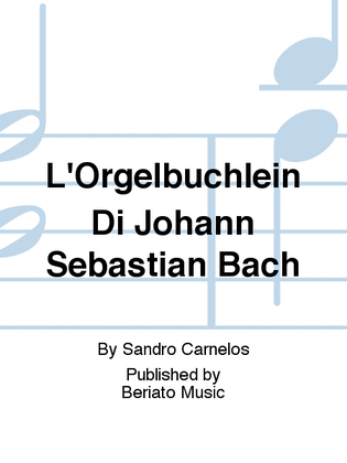 L'Orgelbüchlein Di Johann Sebastian Bach