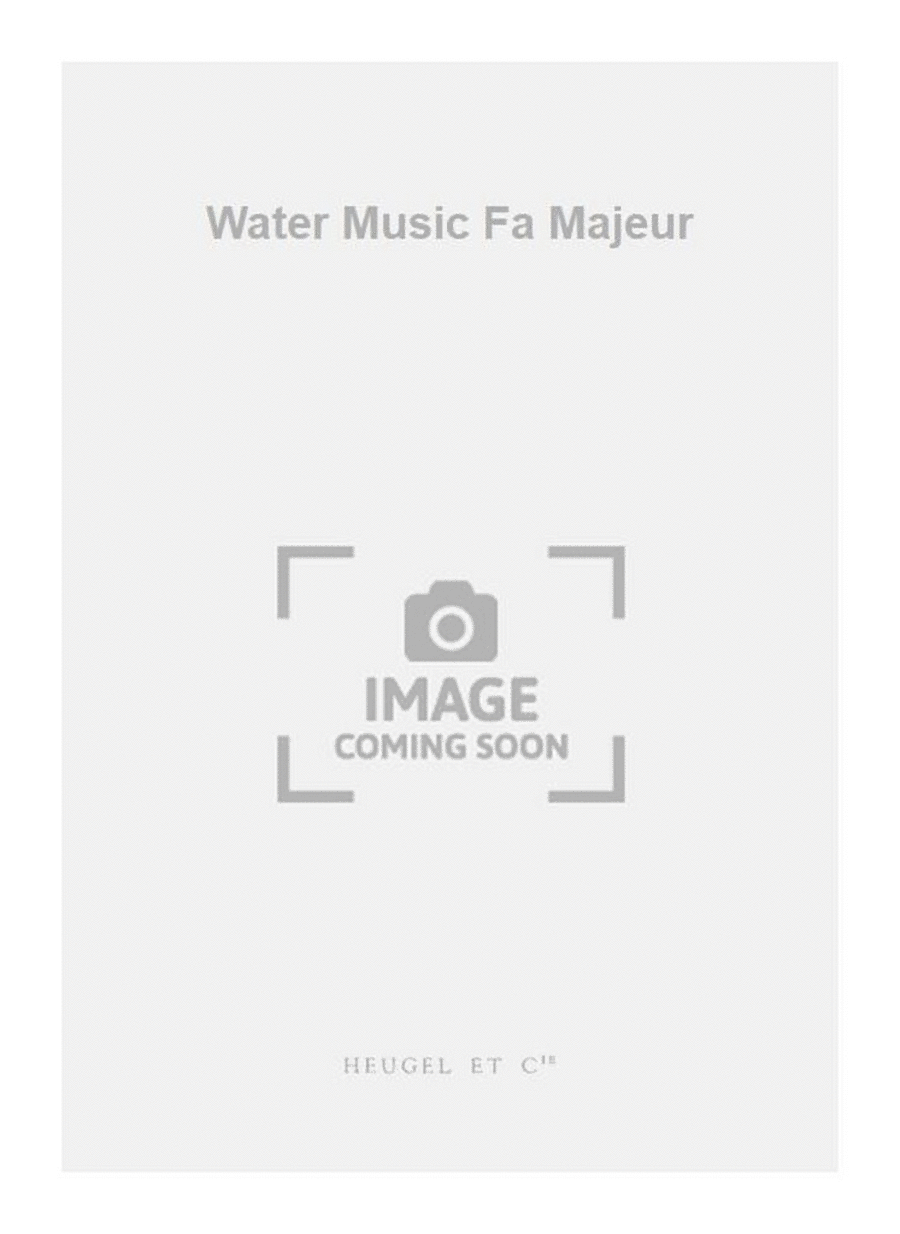 Water Music Fa Majeur
