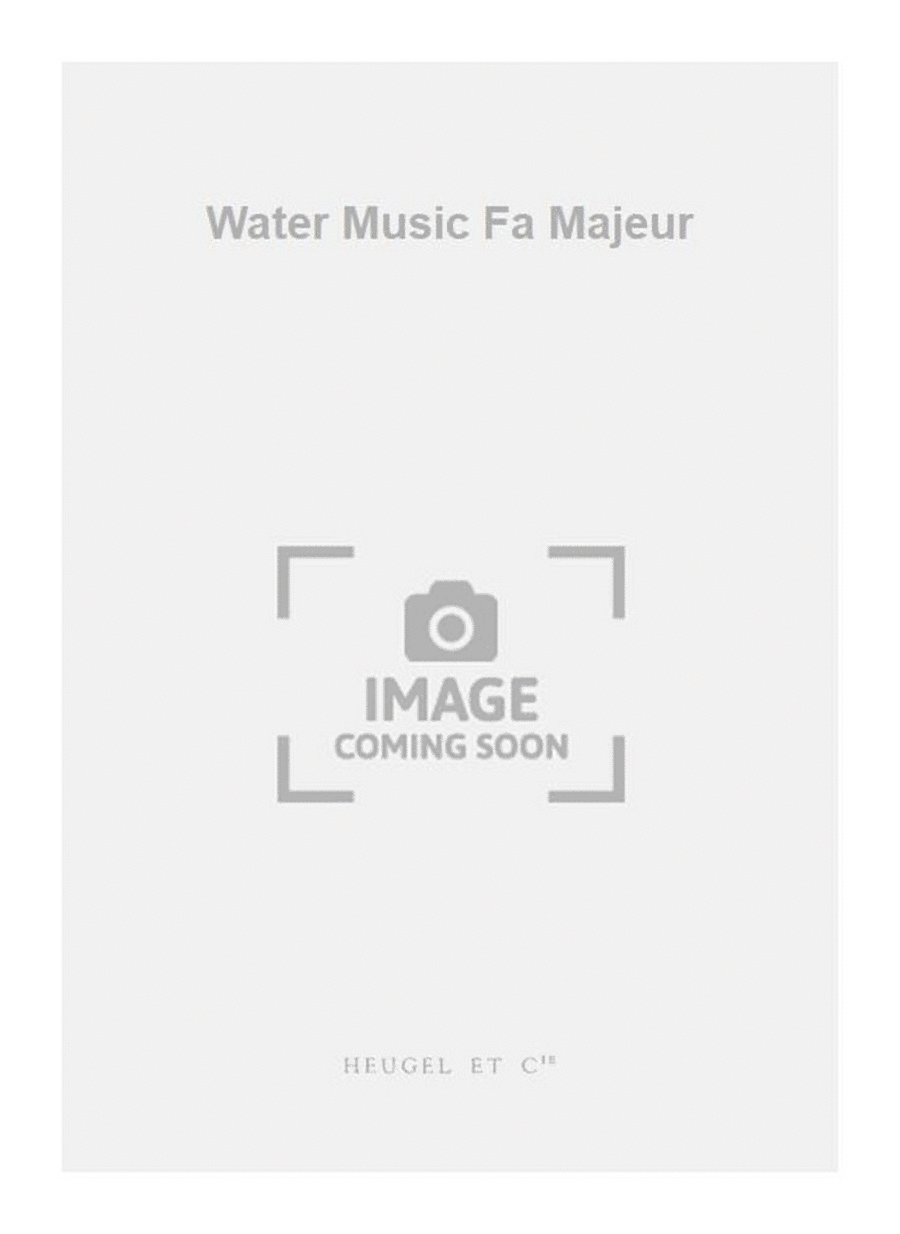 Water Music Fa Majeur Water Music Fa Majeur Orchestra scores gallery preview page 1