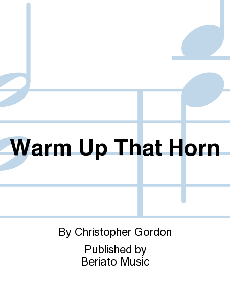 Warm Up That Horn