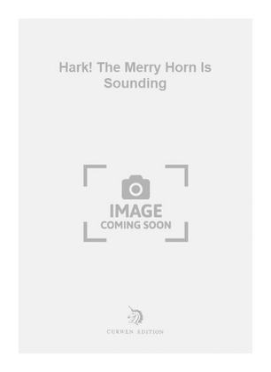 Hark! The Merry Horn Is Sounding