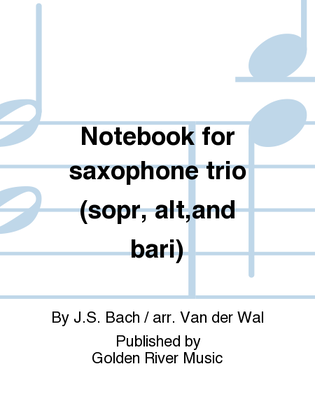 Book cover for Notebook for saxophone trio (sopr, alt,and bari)